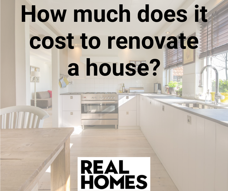 Real Homes - House renovation costs